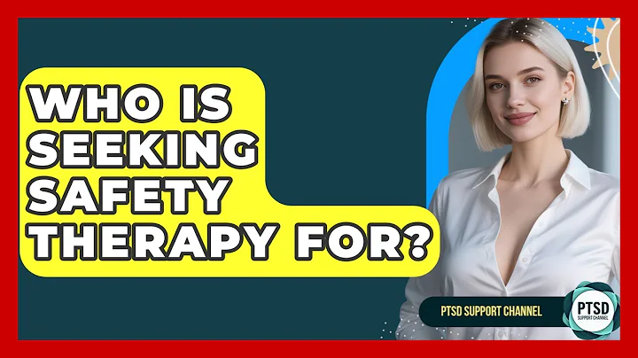 Who Is Seeking Safety Therapy For? - PTSD Support Channel