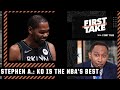 'Kevin Durant is the best player in the world' - Stephen A. puts KD No. 1 in the NBA | First Take