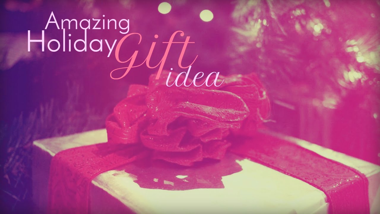 Amazing Holiday Gift Ideas