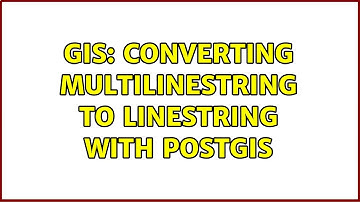 GIS: Converting MultiLinestring to Linestring with PostGIS (4 Solutions!!)