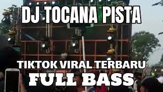 DJ TOCANA PISTA ❤️ || TIKTOK VIRAL TERBARU 2022 🔊🎧 SLOW REMIX FULL BASS