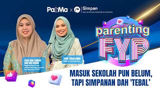 Simpanan Dah Tebal Sebelum Masuk Sekolah | Parenting FYP x Simpan SSPN