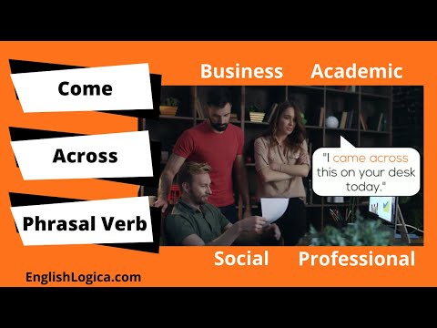 Come Across Phrasal Verb Meaning | How To Use Come Across in English | Business English Vocabulary