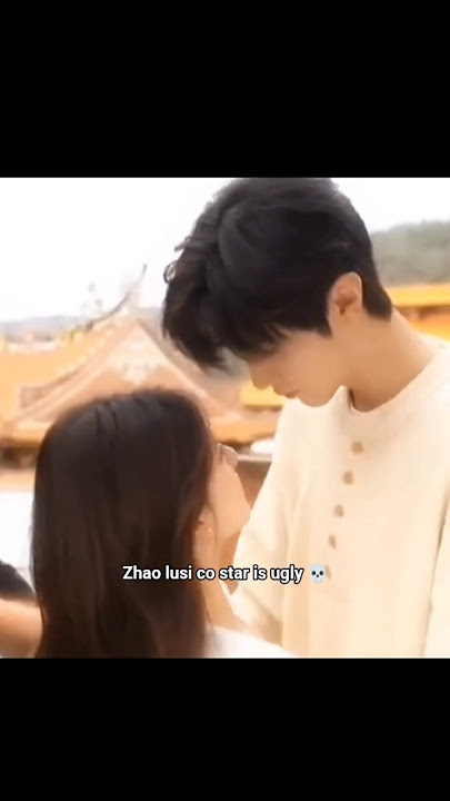 yuan is ugly 💀#zhaolusi#actress#赵露思#cdrama#chinesedrama#chenzheyuan #shortvideo#douyin
