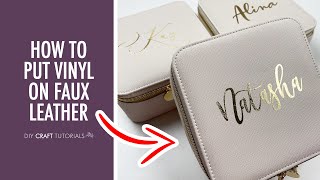 HOW TO PUT VINYL ON FAUX LEATHER  THE EASY WAY!