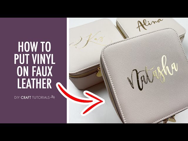 HOW TO PUT VINYL ON FAUX LEATHER - THE EASY WAY! 