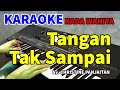 TANGAN TAK SAMPAI by. Christine Panjaitan - Karaoke Nada Wanita