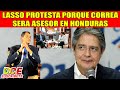 LASSO PATALEA PORQUE CORREA SERA ASESOR EN HONDURAS