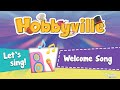 Hobbyville Junior A | A to B - Welcome Song