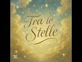 TRA LE STELLE