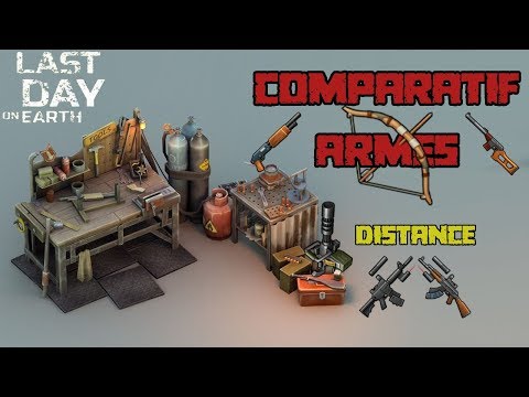 Comparatif Armes Distance - LAST DAY ON EARTH