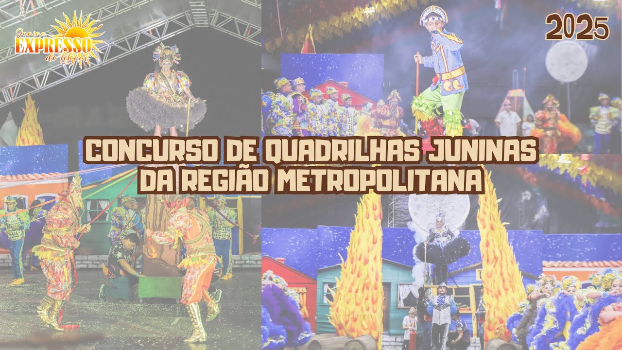 CONCURSO DE QUADRILHAS JUNINAS DA REGIÃO METROPOLITANA- EXPRESSO DO LITORAL 2025