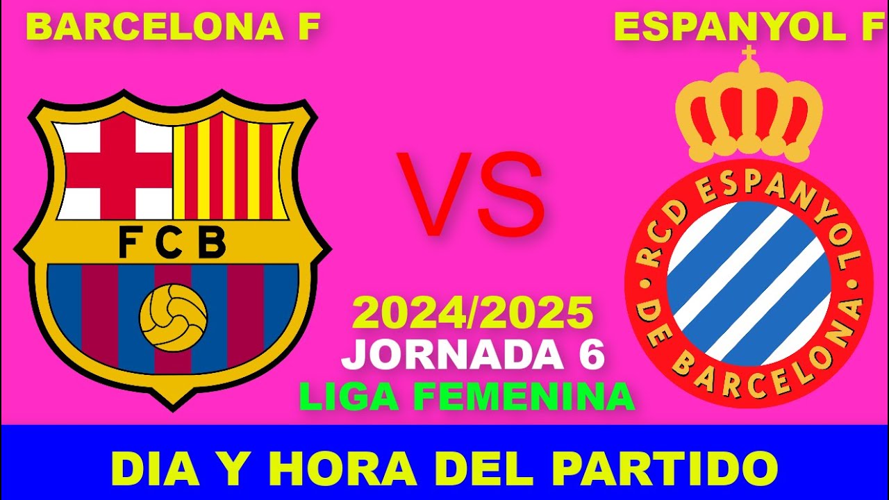 BARCELONA VS ESPANYOL FEMENINO CUÁNDO JUEGAN FECHA HORARIO DÍA Y HORA ...