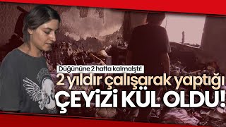 2 Yıldır Çalışarak Yaptığı Çeyizi Yangında Kül Oldu
