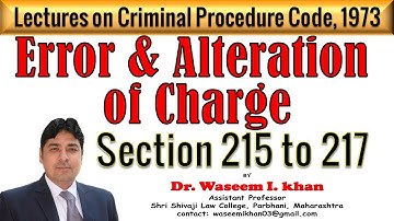 Error and Alteration of Charge Section 215 to 217 | Lectures on Criminal Procedure Code, 1973.