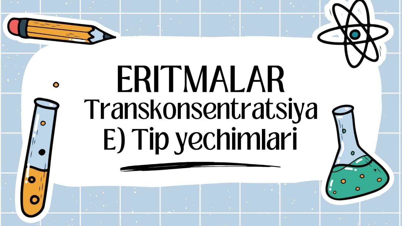 Transkonsentratsiya E) Tip yechimlari