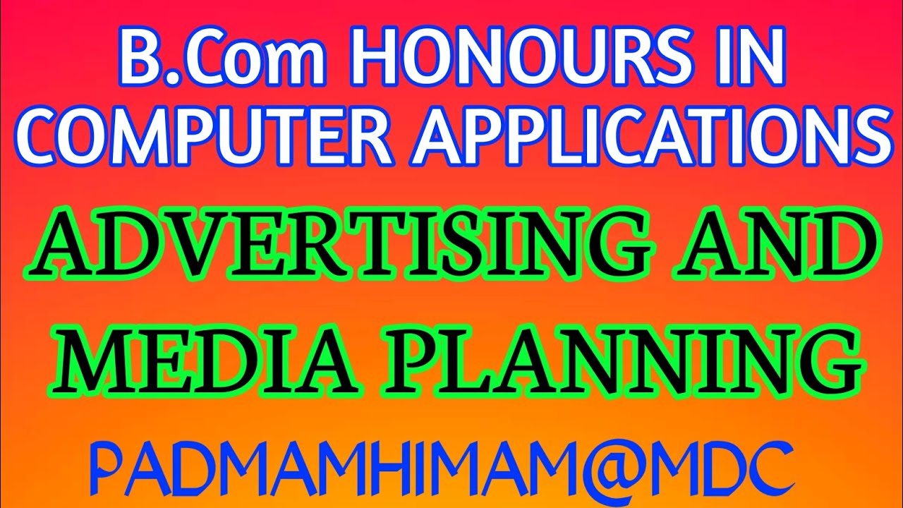 B.Com HONOURS IN COMPUTER APPLICATIONS FIFTH SEM ADVERTISING AND MEDIA PLANNING IMPORTANT QUESTIONS
