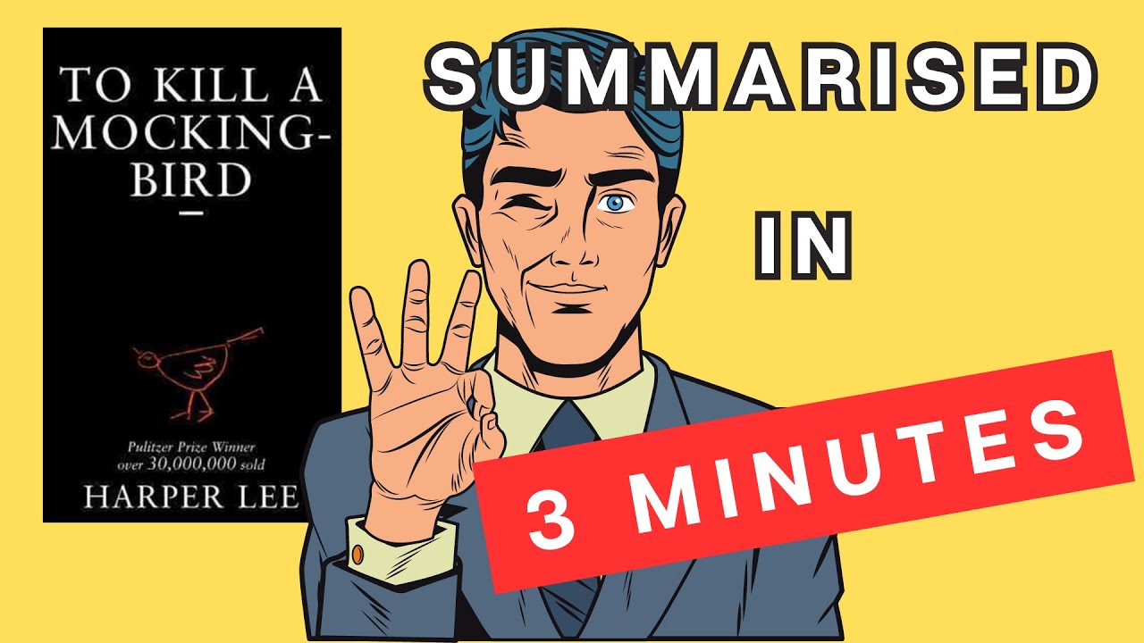 To Kill A Mocking Bird: A 3 Minute Summary