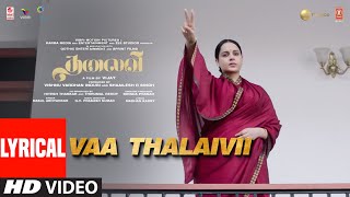 Vaa Thalaivii Lyrical Video Song | THALAIVII-Tamil | Kangana Ranaut, Arvind Swamy | GV Prakash Kumar