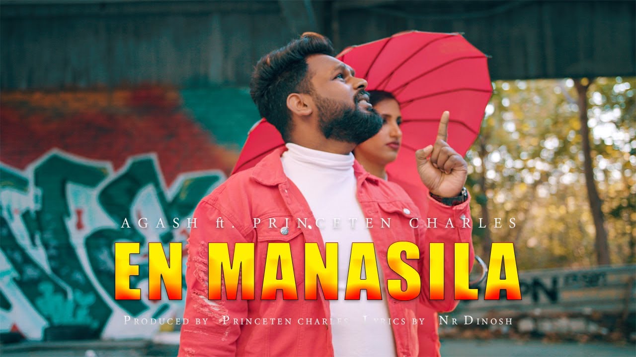 Agash ft. Princeten Charles - En Manasila   என் மானசில| NR Dinosh  (Official Music Video)