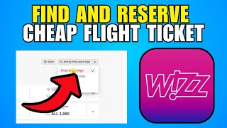How To Find And Reserve Cheap Flight Tickets On Wizz Air (2026) (Best Method)