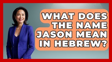 What Does The Name Jason Mean In Hebrew? - Jewish Teachings For All