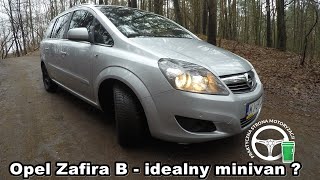 Opel Zafira B -idealny minivan ?