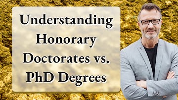 Understanding Honorary Doctorates vs. PhD Degrees