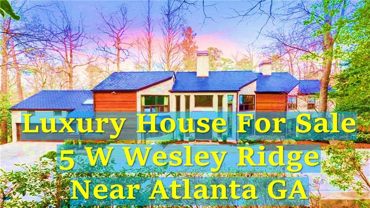 Luxury House for Sale 5 W Wesley Ridge Near Atlanta GA YouTube