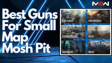 TOP Guns For MW3 Small Map Mosh Pit