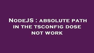 NodeJS : absolute path in the tsconfig dose not work