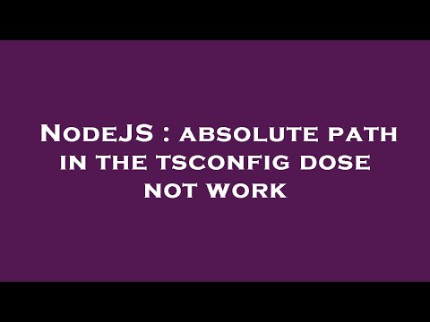 NodeJS : absolute path in the tsconfig dose not work
