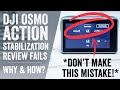 DJI OSMO Action Review Stabilization FAILS: What went wrong with so many reviews?