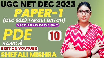 UGC NET Dec 2023 I Complete PDE by Shefali Mishra I PAPER-1 TARGET BATCH I CLASS-10