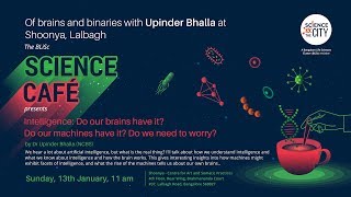 BLiSc Science Cafe: Of brains and binaries with Prof. Upinder Bhalla