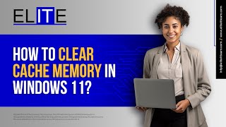 How To Clear Cache Memory in Windows 11  Elite IT Team