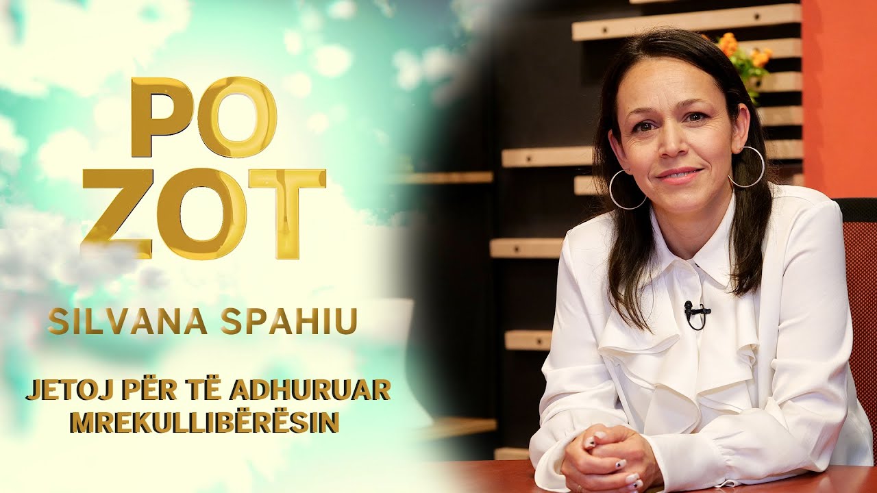 Po Zot - Silvana Spahiu – Jetoj për të adhuruar MREKULLIBËRËSIN