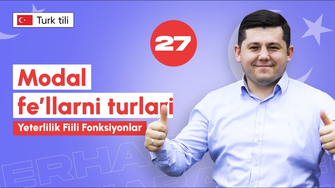 Modal fellarning turlari | 27-dars | Turk tilini 0 dan o'rganish - YouTube
