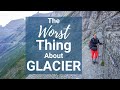 The worst thing about glacier national park and how to avoid it