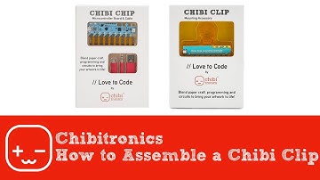 Chibitronics - How to Assemble the Chibi Clip