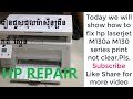 How to fix HP LaserJet MFP M130a M130 series print not clear