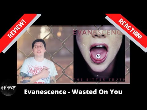 Max Reacts || Evanescence - Wasted On You [Reaction/Review] || My favorite band is back.