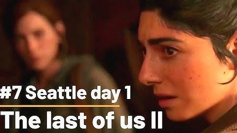 The Last Of Us 2 Walkthrough GamePlay [HINDI] PART 7| SEATTLE DAY 1 (THE LAST OF US PART 2) [INDIA]