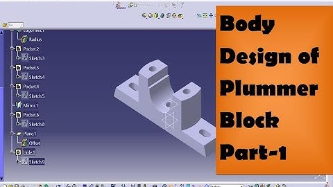 Body Design ||  Plummer block Part 1 || Catia || Tutorials for Beginners