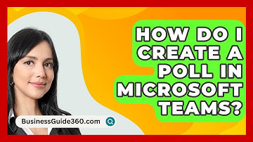How Do I Create A Poll In Microsoft Teams? - BusinessGuide360.com