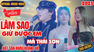 LÀM SAO GIỮ ĐƯỢC EM - Mã Thái Sơn | Official MV