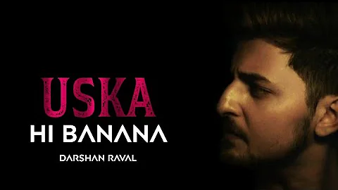 Uska Hi Banana - Darshan Raval || New Cover Song 2020 | Darshan Raval Fever