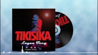 Layan Tizzy-TIKISIKA ( music video)