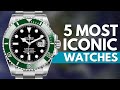 5 Iconic Watches EVERY Enthusiast Wants