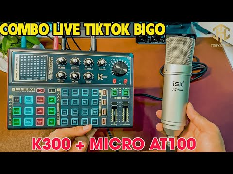 Combo Mic Live Stream CHO GIỚI TRẺ IDOL TIKTOK BIGO LIVE - K300 + MIC AT100 | TRUYỀN HỮU MUSIC